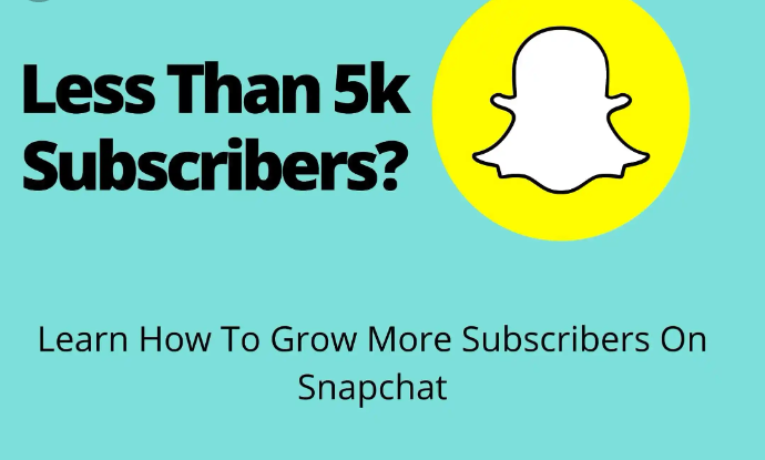 how to get 5k subscribers on Snapchat fast