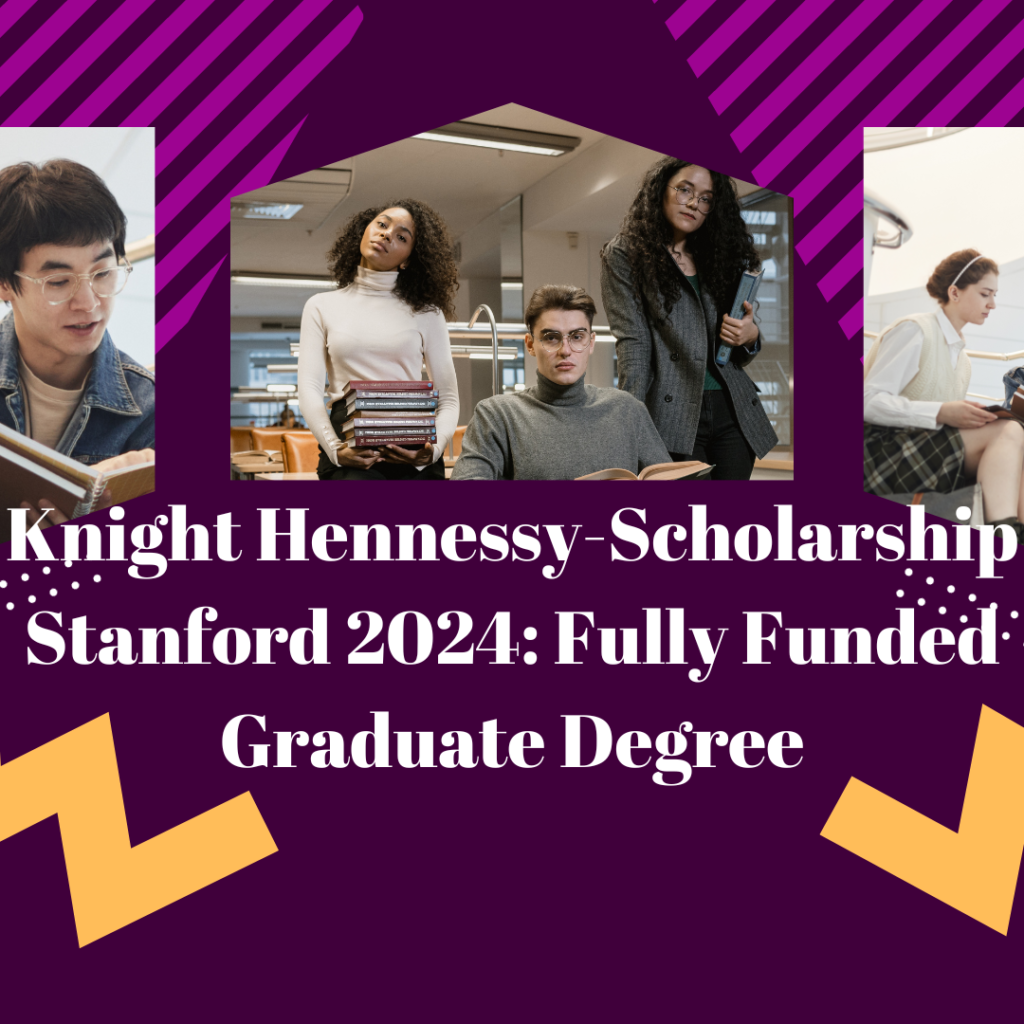 Knight Hennessy-Scholarship Stanford 2024